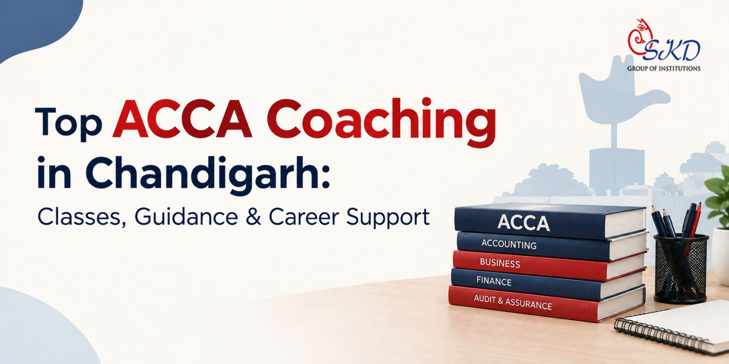 Top ACCA Coaching in Chandigarh: Classes, Guidance & Career Support